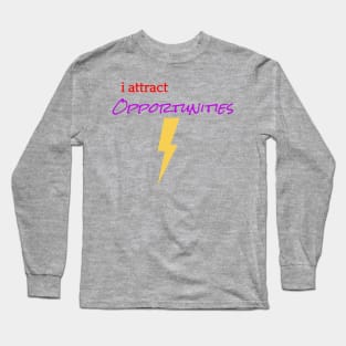 i attract opportunities Long Sleeve T-Shirt